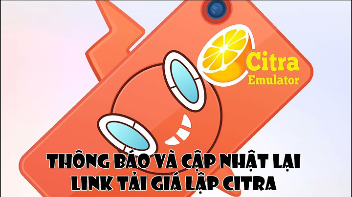 Hướng dẫn cài đặt giả lập citra năm 2024