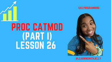 PROC CATMOD:  Categorical Modeling Part 1:  SAS for Beginners (Lesson 26)