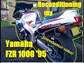 Reconditioning my Yamaha FZR 1000 '95 (introduction video)