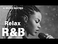 【R&B Relax 46】Cozy music / Chill / 作業用 / Ballad / リラックス / 勉強