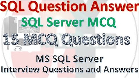 15 MCQ Questions || MS SQL ServerInterview Questions and Answers || SQL Server MCQ Don