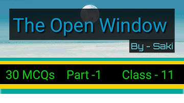30 MCQs from "The Open Window" By - Saki Explained in Bengali//Part - 1//Class - 11//Semester - 1