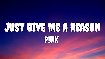 Pink   Just Give Me a Reason1