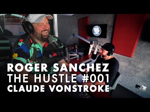 Roger Sanchez - The Hustle #001 with Claude VonStroke