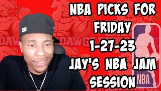 NBA Picks & Predictions Friday 1/27/23 | Jay's NBA Jam Session