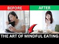 How to Cultivate a Healthier Relationship with Food | The Art of Mindful Eating