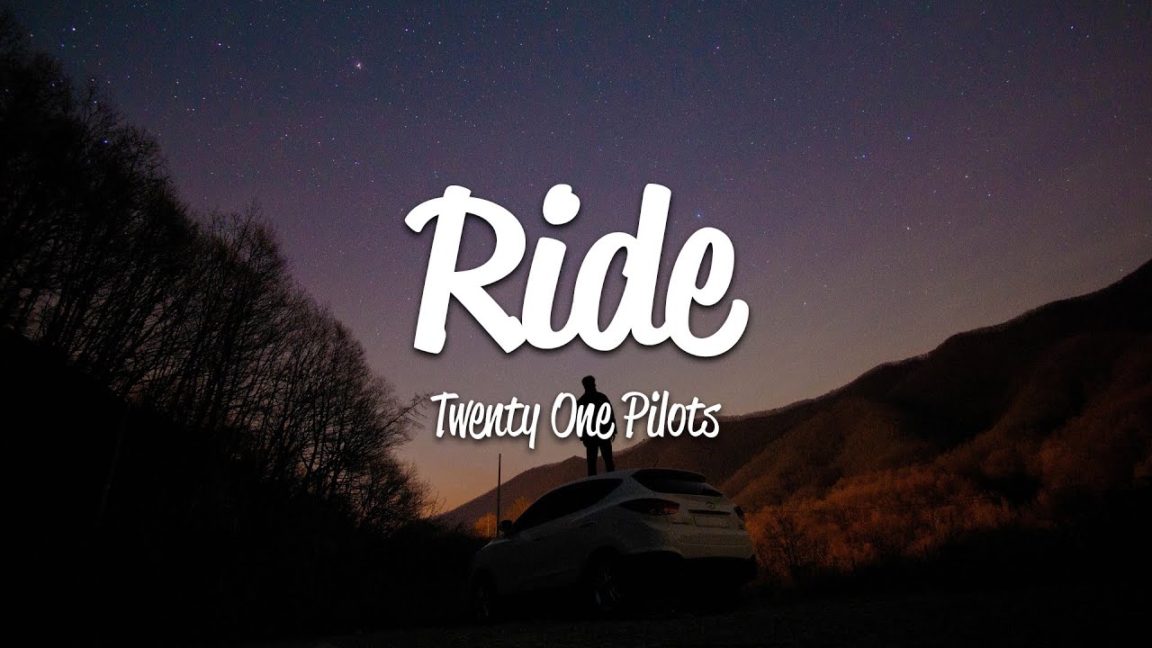 Twenty One Pilots   Ride Lyrics