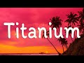 David Guetta - Titanium (Lyrics) ft. Sia | David Guetta, Lewis Capaldi, Maroon 5, Dua Lipa,...