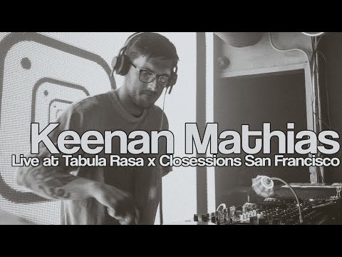 Keenan Mathias Live at Tabula Rasa x Closessions San Francisco May 10 2024