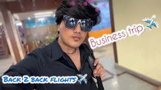 Business trip | Back to back flights | Shekhar Rawal