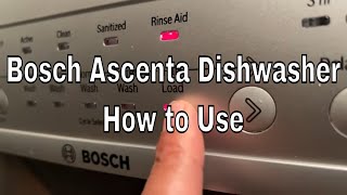 Bosch Ascenta Dishwasher  How to Use