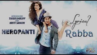 Heropanti Rabba Lyrical Tiger Shroff & Kriti Sanon Mohit Chauhan