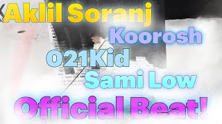 Koorosh - Aklil Soranj (feat. 021Kid & Sami Low) (Official Beat)