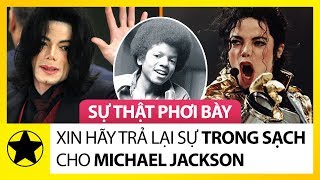 Hãy Trả Lại Sự Trong Sạch Cho Michael Jackson