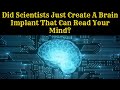 Did Scientists Just Create A Brain Implant That Can Read Your Mind? #quantum #mind #neuroscience