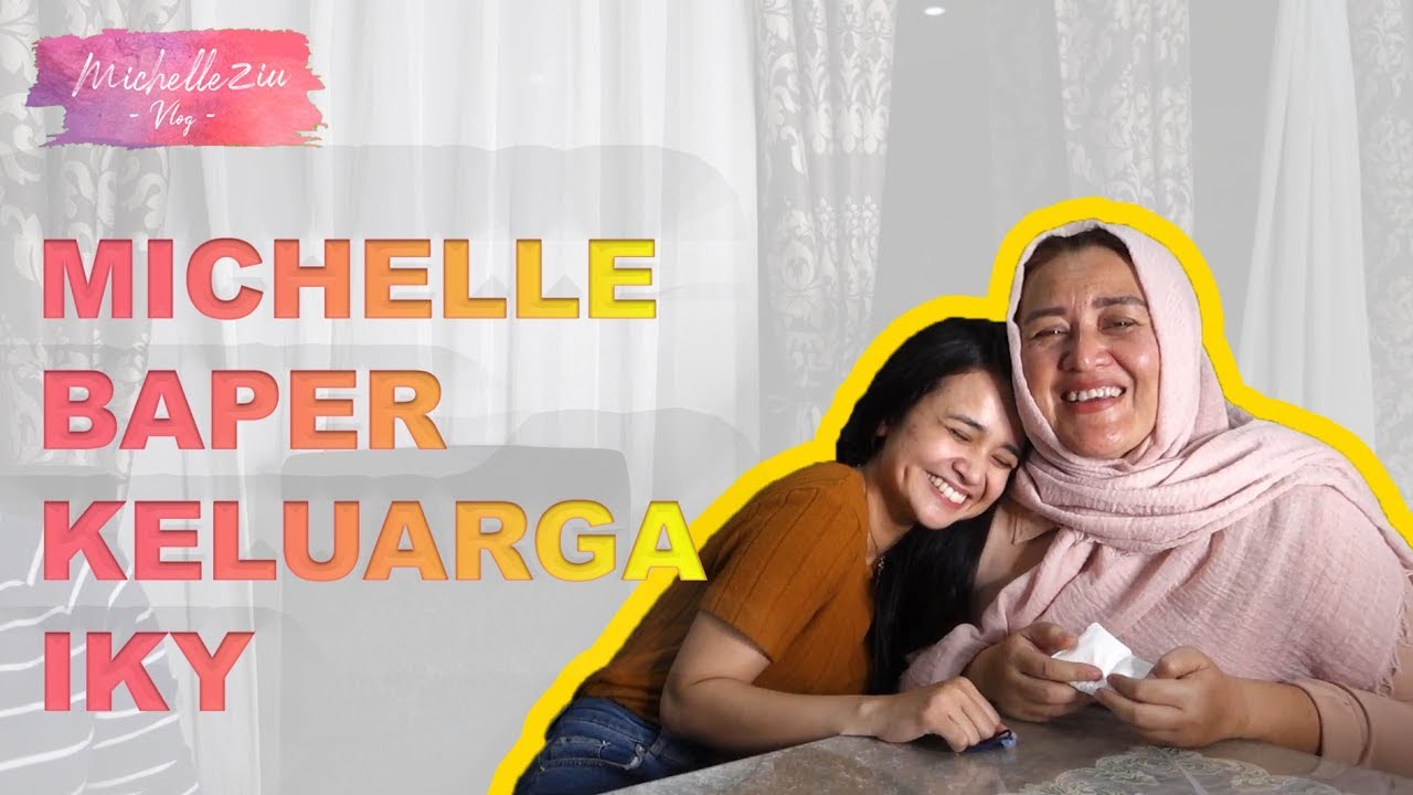 MICHELLE BAPER KELUARGA IKY | #ZiuMasak #3 PART 2