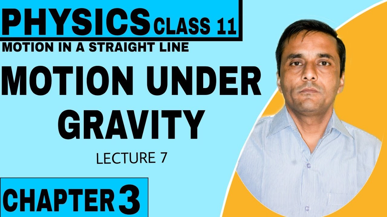 CLASS 11 PHYSICS | CHAPTER 3 - MOTION UNDER GRAVITY | JEEMAINS / NEET ...