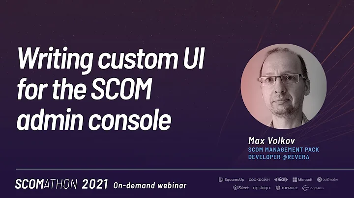 Writing custom UI for the SCOM admin console by Ma...