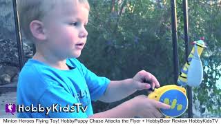 Minion Heroes Flying Toy! HobbyPuppy Chase Attacks the Flyer + HobbyBear Review HobbyKidsTV