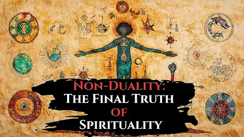 Non-Duality: The Final Truth of Spirituality