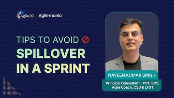Tips to Avoid Spillover in a Sprint | Naveen Kumar Singh | Agilemania