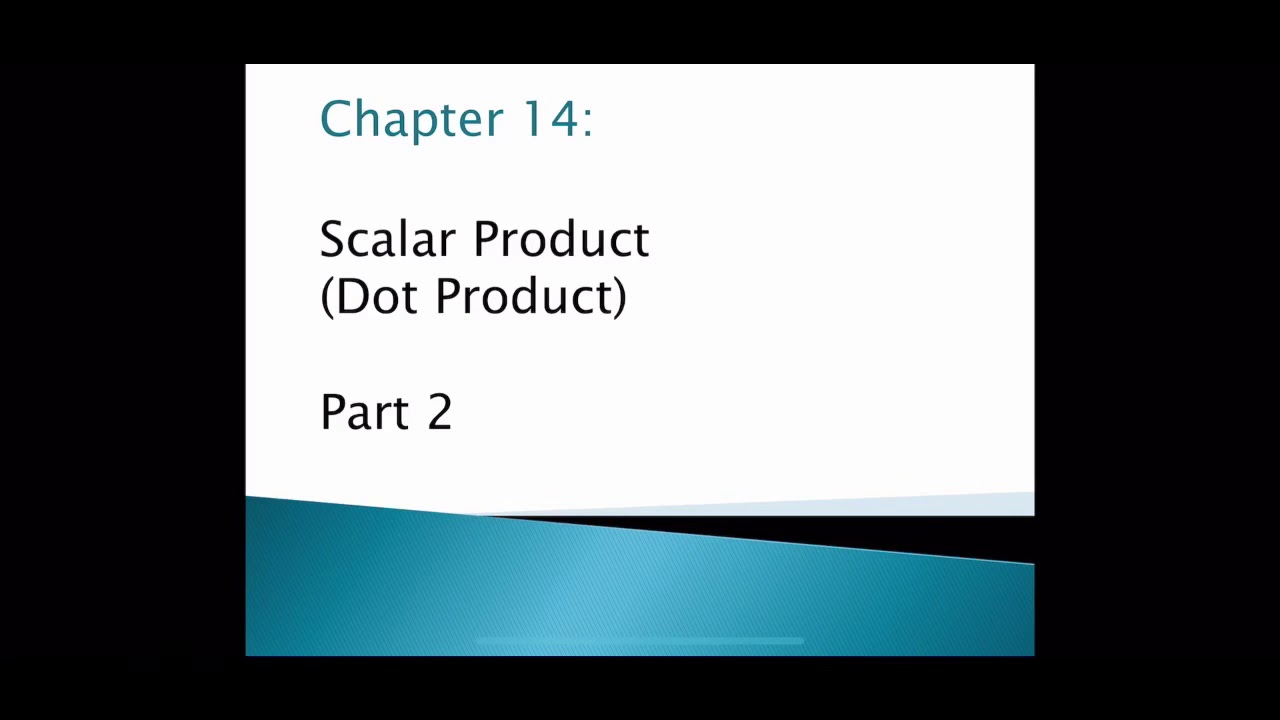 G 10, ch:14;scalar product part 2