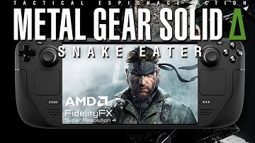Metal Gear Solid Δ: Snake Eater on Steam Deck | FSR 4 | Eclipse Mod | Lossless Scaling Test