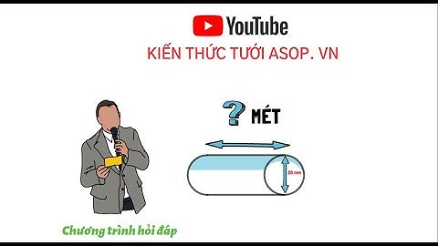 KIẾN THỨC TƯỚI: Ống dẫn nước 20mm đi được bao nhiêu met?