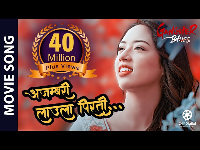 Ajambary Laula Pirati - Nepali Movie Gangster Blues Song || Kali Prasad, Melina Ft. Aashirman, Anna class=