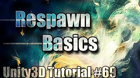 Unity3D Tutorial #69 [ Basic Respawn System ]