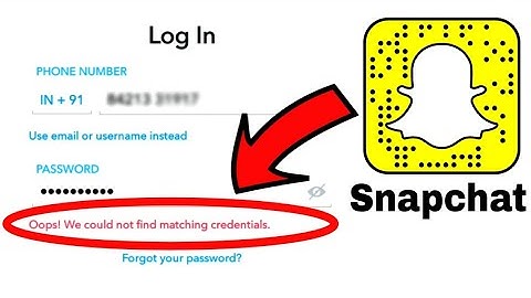 Snapchat Oops We Could Not Find Matching Credentials Problem Solved