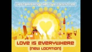 Westbam &amp; The Love Committee: Love Is Everywhere (New Location)