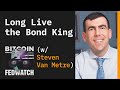 Long Live the Bond King w/ Steven Van Metre - Fed Watch