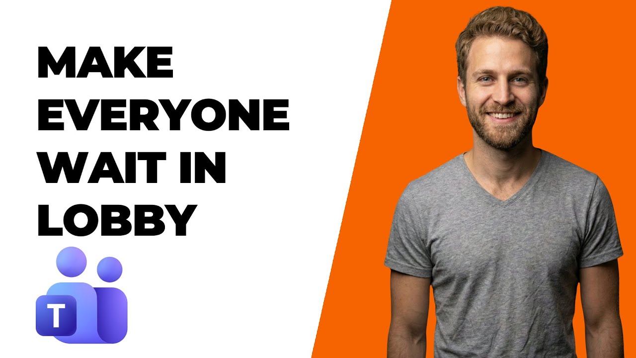 How To Make Everyone Wait In The Lobby In Microsoft Teams (2026 Easy ...