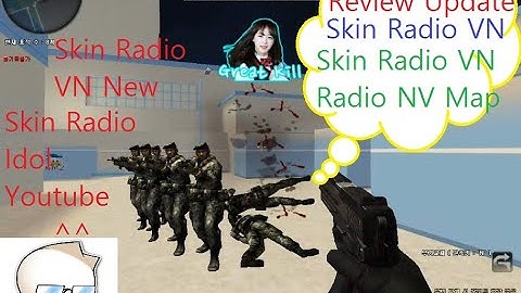 Sudden Attack Skin Radio Việt Nam Biệt Đội Thần Tốc Tiếng Việt Nam Sa korea skin radio Vietnamese