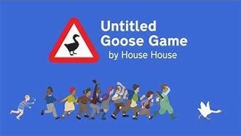 Untitled Goose Game gameplay Part 1