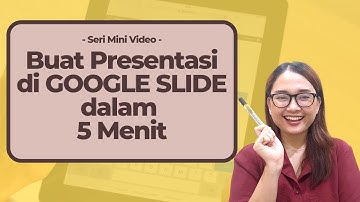 Buat Presentasi di GOOGLE SLIDE dalam 5 MENIT | #minivideo
