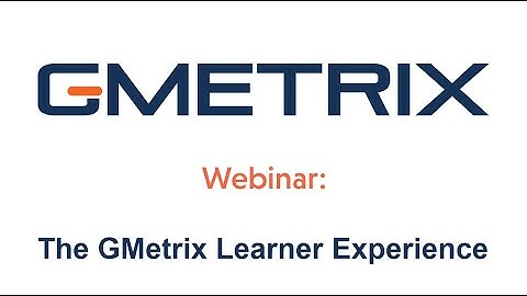 GMetrix Learner Experience