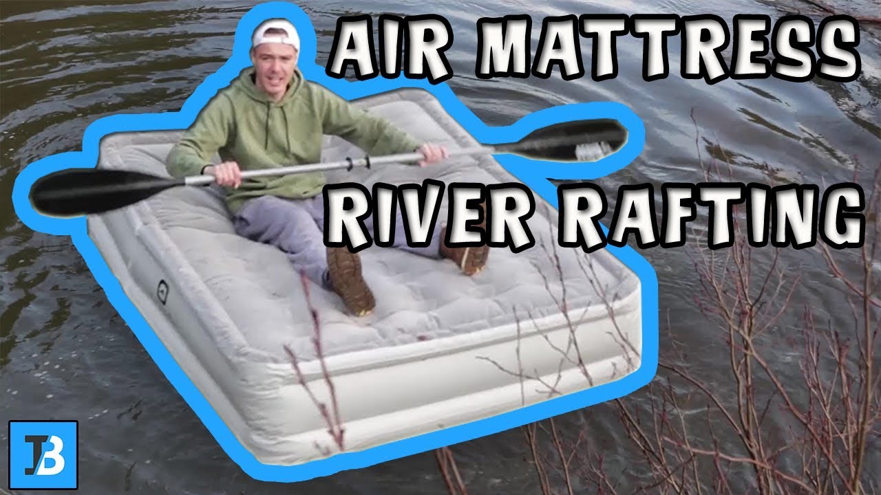 AIR MATTRESS RIVER RAFTING YouTube