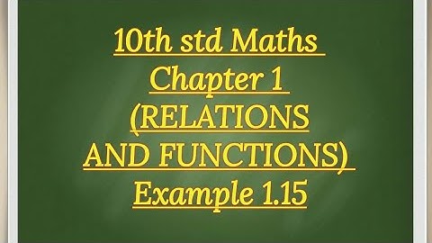 10th Std Maths Chapter 1(RELATIONS AND FUNCTIONS) Example 1.15