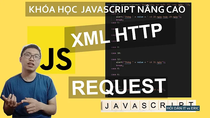 #2 HTTP Requests - Tạo Request Với JavaScript Thuần | JavaScript Nâng Cao Cho Beginners Từ A Đến Z