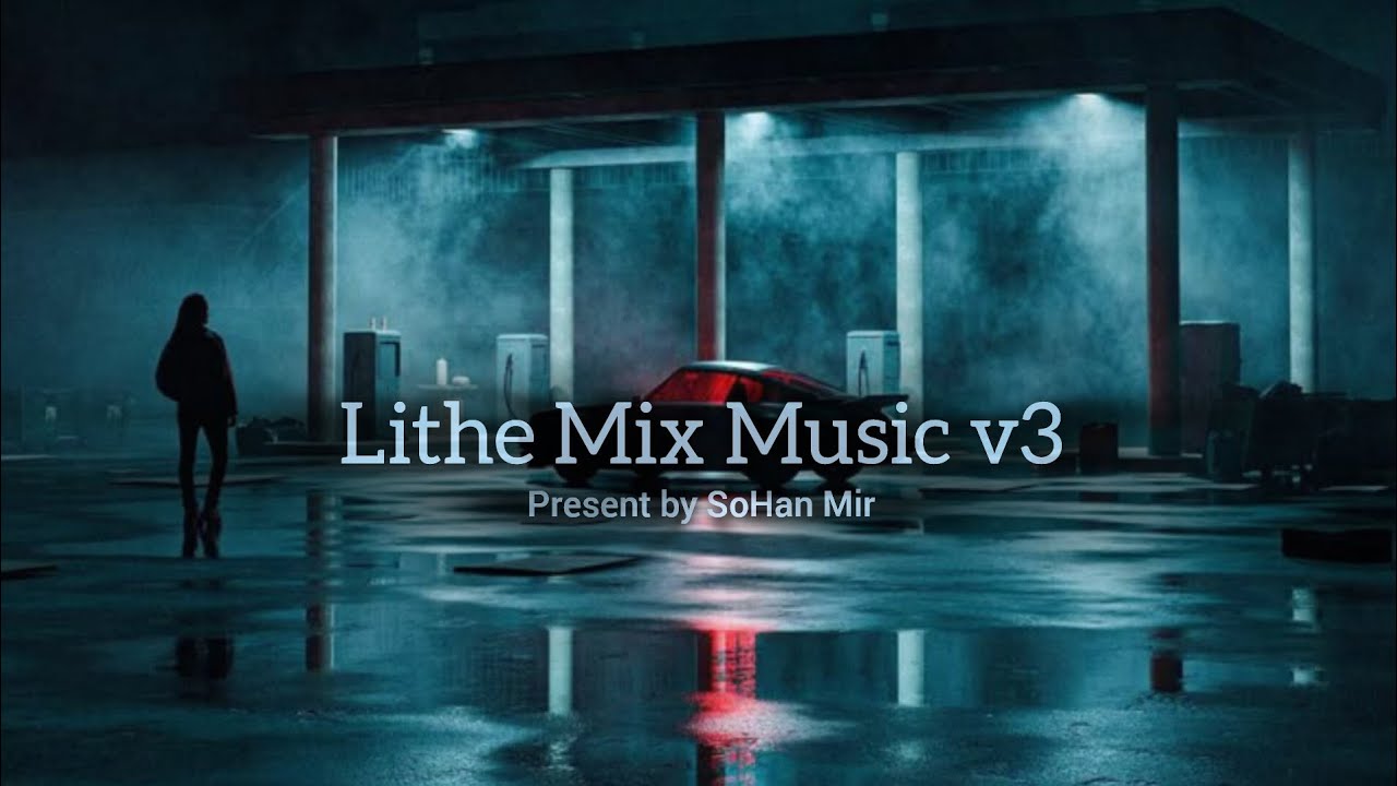 Lithe Mix Music v3 [Playlist]