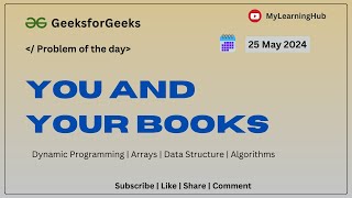 GFG-POTD | You and your books using Java | 25 May 2024 | Arrays | Dynamic Programming | Algorithms