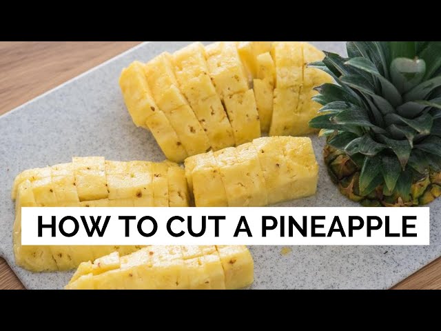 How to Cut A Pineapple - House of Nash Eats