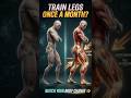 What Happens If You Only Train Legs Once a Month? 🦵