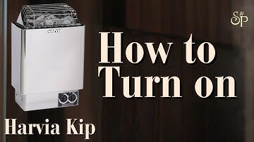 How to Turn on your Harvia Kip Series Sauna Heater