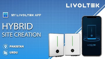【Urdu اردو 】How to create a site for Livoltek Hybrid Inverters? MyLivoltek App