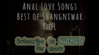 Anal Love Songs | Best of Shangniwar | Jukebox Part 1