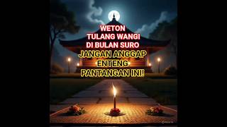 Download Lagu Weton Tulang Wangi di Bulan Suro: Jangan Anggap Enteng Pantangan Ini! #weton #bulansuro #tulangwangi MP3
