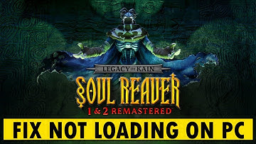 Fix Legacy of Kain Soul Reaver 1&2 Remastered Not Loading/Stuck on Loading Screen On PC